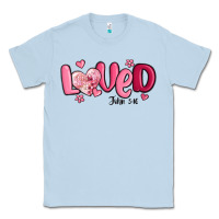 Dusty Blue valentine's day loved john 3 16 Classic Tee - MaliasSmallBusiness