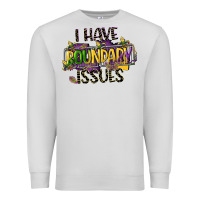 Dove Grey i have boundary issues Premium Sweatshirt - CowGirlArtShop