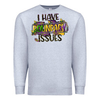 Heather Grey i have boundary issues Premium Sweatshirt - CowGirlArtShop