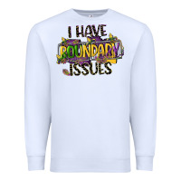 White i have boundary issues Premium Sweatshirt - CowGirlArtShop