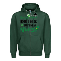 Sports Green Safety First Drink With A Nurse Zipper Hoodie - Bettercallsaul