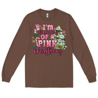 Chestnut im dreaming of a pink christmas Long Sleeve Tee - MaliasSmallBusiness