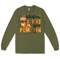 Army Green whatever spices your pumpkin Long Sleeve Tee - MaliasSmallBusiness
