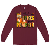 Burgundy whatever spices your pumpkin Long Sleeve Tee - MaliasSmallBusiness