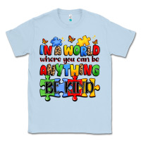 Dusty Blue in a world where you can be anything be kind Classic Tee - JahusDesignShop