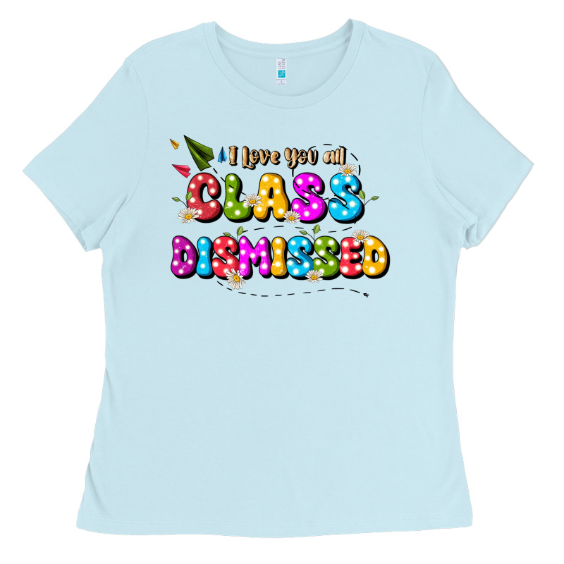 I Love You All Class Dismissed Ladies Tee by JahusDesignShop | Teevron