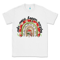 White make magic happen everyday Classic Tee - MaliasSmallBusiness