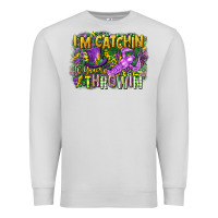 Dove Grey im catchin if youre throwin Premium Sweatshirt - CowGirlArtShop