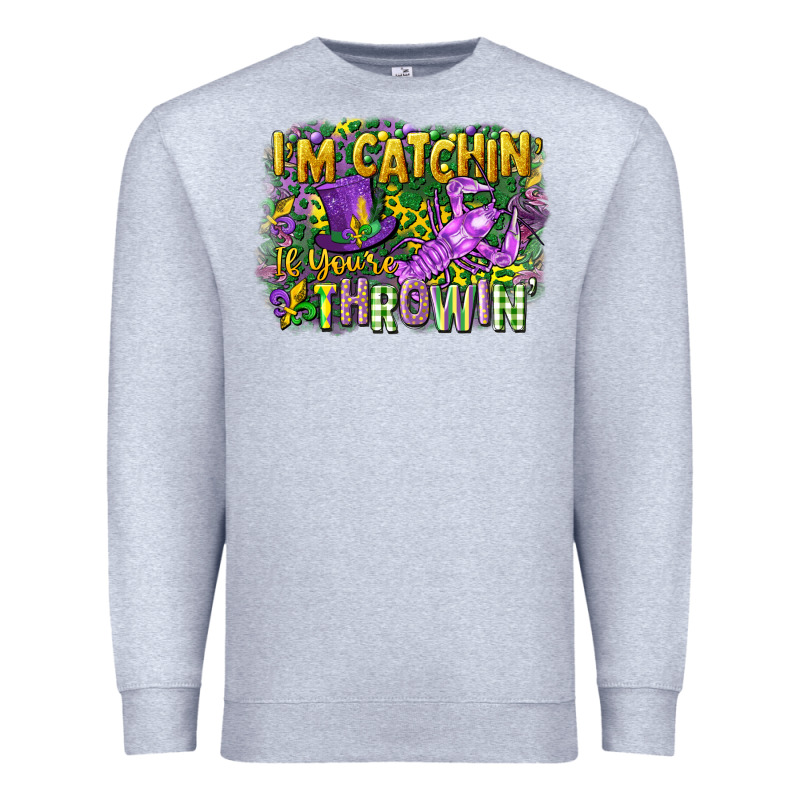 Im Catchin If Youre Throwin Premium Sweatshirt by CowGirlArtShop | Teevron
