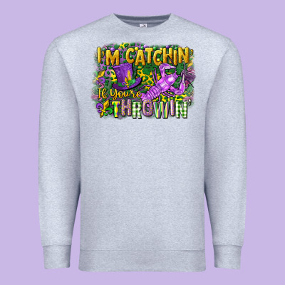 Im Catchin If Youre Throwin Premium Sweatshirt Designed By Cowgirlartshop