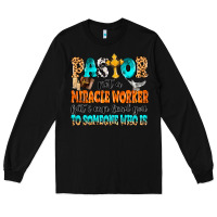 Black Pastor not a miracle worker Long Sleeve Tee - MaliasSmallBusiness