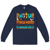 Navy Pastor not a miracle worker Long Sleeve Tee - MaliasSmallBusiness