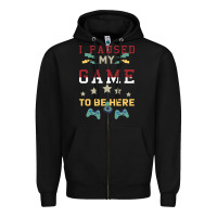 Black I Paused My Game To Be Here Zipper Hoodie - Bettercallsaul