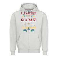 Dove Grey I Paused My Game To Be Here Zipper Hoodie - Bettercallsaul