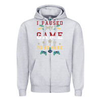 Heather Grey I Paused My Game To Be Here Zipper Hoodie - Bettercallsaul