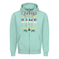Seafoam I Paused My Game To Be Here Zipper Hoodie - Bettercallsaul