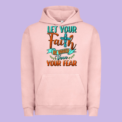 Let Your Faith Be Bigger Than Your Fear Urban Hoodie Designed By Bundleandbundleshop