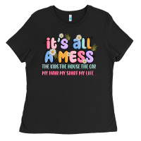 Its All A Mess Ladies Tee | Teevron