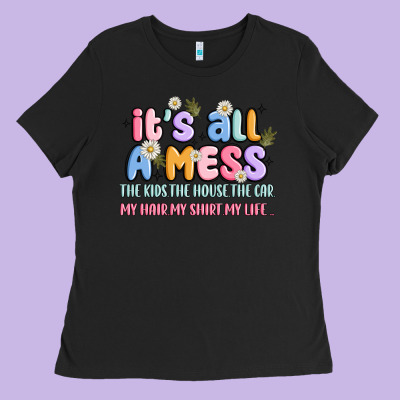Its All A Mess Ladies Tee Designed By Jahusdesignshop
