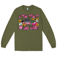 Army Green i can totally make that Long Sleeve Tee - MaliasSmallBusiness
