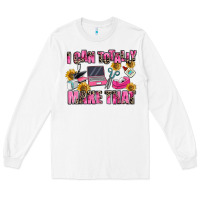 White i can totally make that Long Sleeve Tee - MaliasSmallBusiness