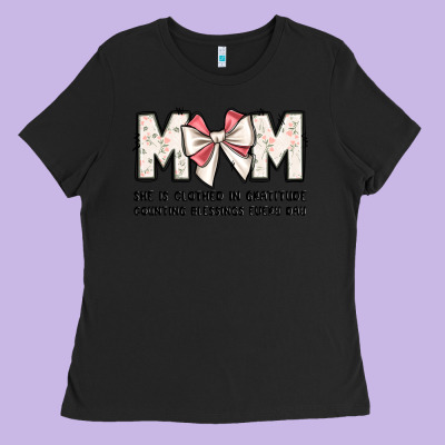 Mom She Is Clothed In Gratitude Counting Blessings Ladies Tee Designed By Jahusdesignshop