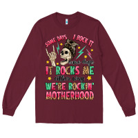 Burgundy some days i rock it some days it rocks me Long Sleeve Tee - MaliasSmallBusiness