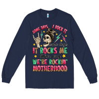 Navy some days i rock it some days it rocks me Long Sleeve Tee - MaliasSmallBusiness