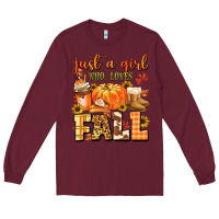 Burgundy just a girl who loves fall Long Sleeve Tee - MaliasSmallBusiness