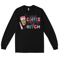 Black i pretend coffee helps but im still a bitch Long Sleeve Tee - MaliasSmallBusiness