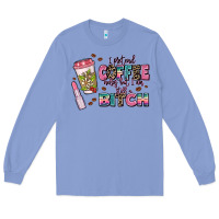 Colony Blue i pretend coffee helps but im still a bitch Long Sleeve Tee - MaliasSmallBusiness