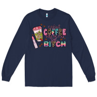 Navy i pretend coffee helps but im still a bitch Long Sleeve Tee - MaliasSmallBusiness