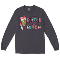 Smoke i pretend coffee helps but im still a bitch Long Sleeve Tee - MaliasSmallBusiness