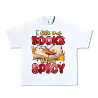 White i like my books extra spicy Urban Heavy Tee - MaliasSmallBusiness
