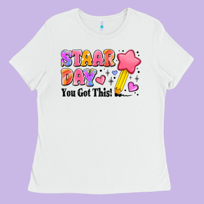 Staar Day You Got This Ladies Tee Designed By Jahusdesignshop