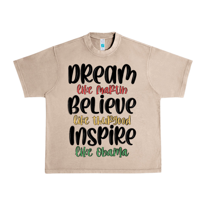 Dream Like Martin Believe Like Thurgood Inspire Li Urban Heavy Tee by MaliasSmallBusiness | Teevron