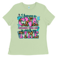 Matcha i became a cna because your life is worth my time Ladies Tee - AdoDesignShop