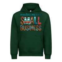 Forest Green Minding My Own Small Business Urban Hoodie - BundleAndBundleShop