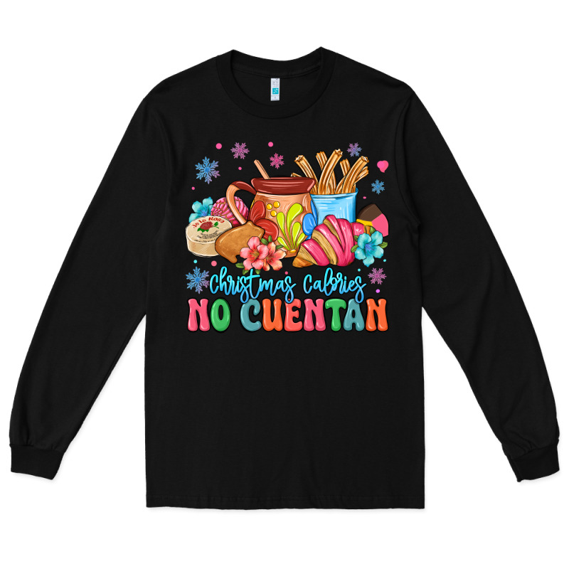 Christmas Calories No Cuentan Mexican Long Sleeve Tee by MaliasSmallBusiness | Teevron