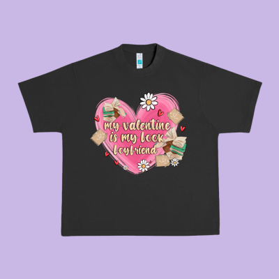 My Valentine Is My Look Boyfriend Urban Heavy Tee Designed By Maliassmallbusiness