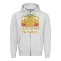 Dove Grey Hold My Drink I Gotta Pet This Dog Zipper Hoodie - Bettercallsaul