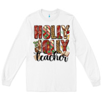 White holly jolly teacher Long Sleeve Tee - MaliasSmallBusiness
