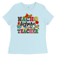 Baby Blue nacho average teacher Ladies Tee - JahusDesignShop