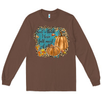 Chestnut but i think i love fall most of all Long Sleeve Tee - JahusDesignShop