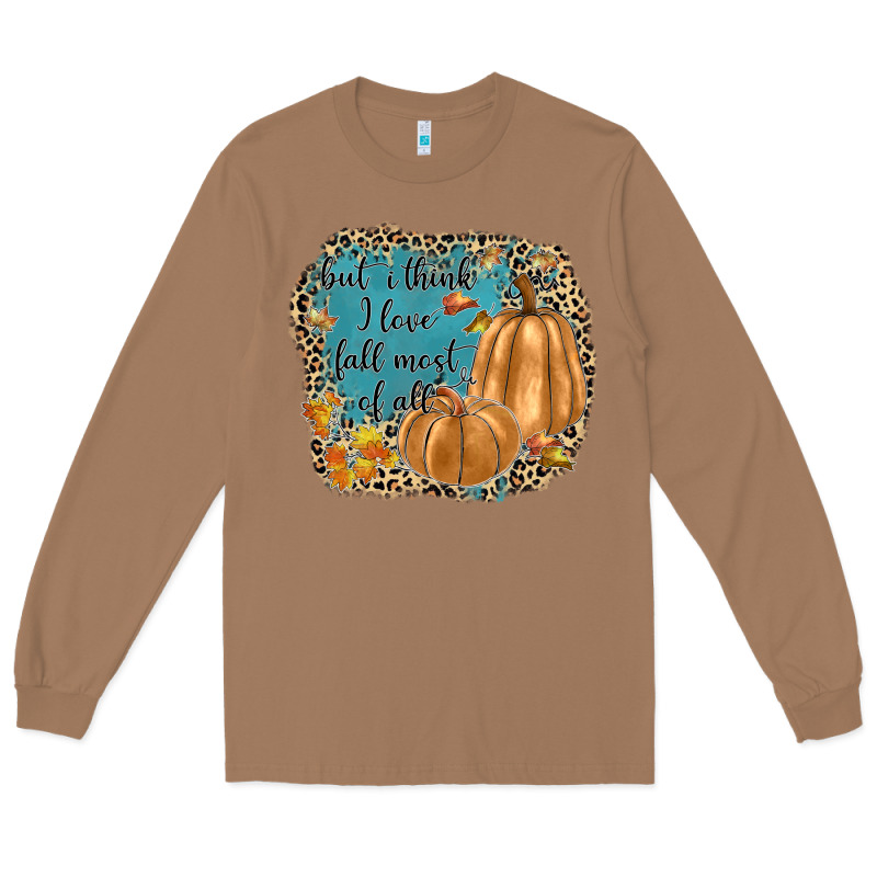 But I Think I Love Fall Most Of All Long Sleeve Tee by JahusDesignShop | Teevron
