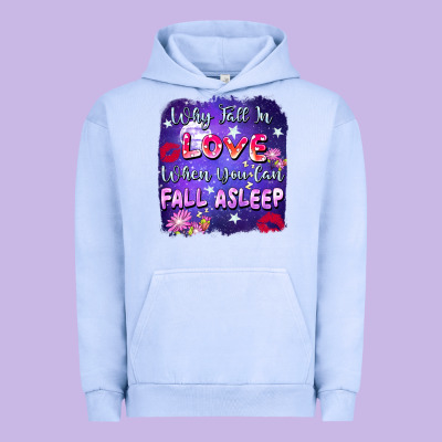 Why Fall İn Love When You Can Fall Asleep Urban Hoodie Designed By Fadigitalartstudio