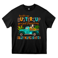 Black buckle up buttercup you just flipped my crazy heif Heavy Core Tee - AdoDesignShop