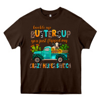 Chocolate Brown buckle up buttercup you just flipped my crazy heif Heavy Core Tee - AdoDesignShop
