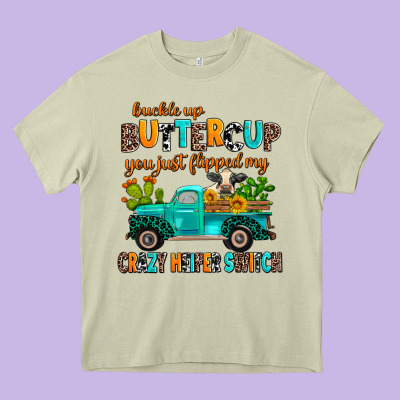 Buckle Up Buttercup You Just Flipped My Crazy Heif Heavy Core Tee Designed By Adodesignshop