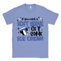 Colony Blue if you want a soft serve get some ice cream Classic Tee - MaliasSmallBusiness